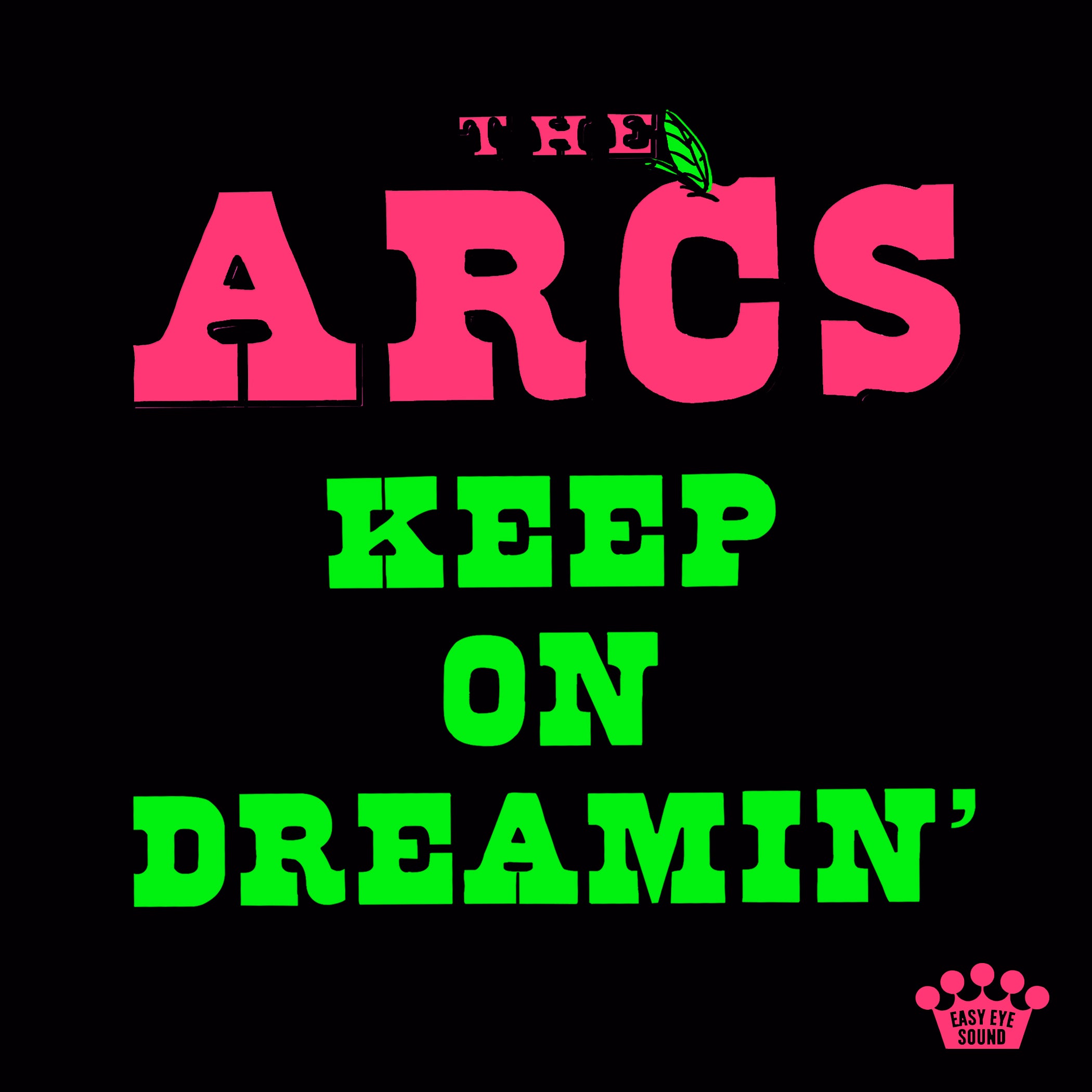 THE ARCS RELEASE “KEEP ON DREAMIN” AND ANNOUNCE AN UPCOMING ALBUM, THEIR FIRST MUSIC IN 7 YEARS