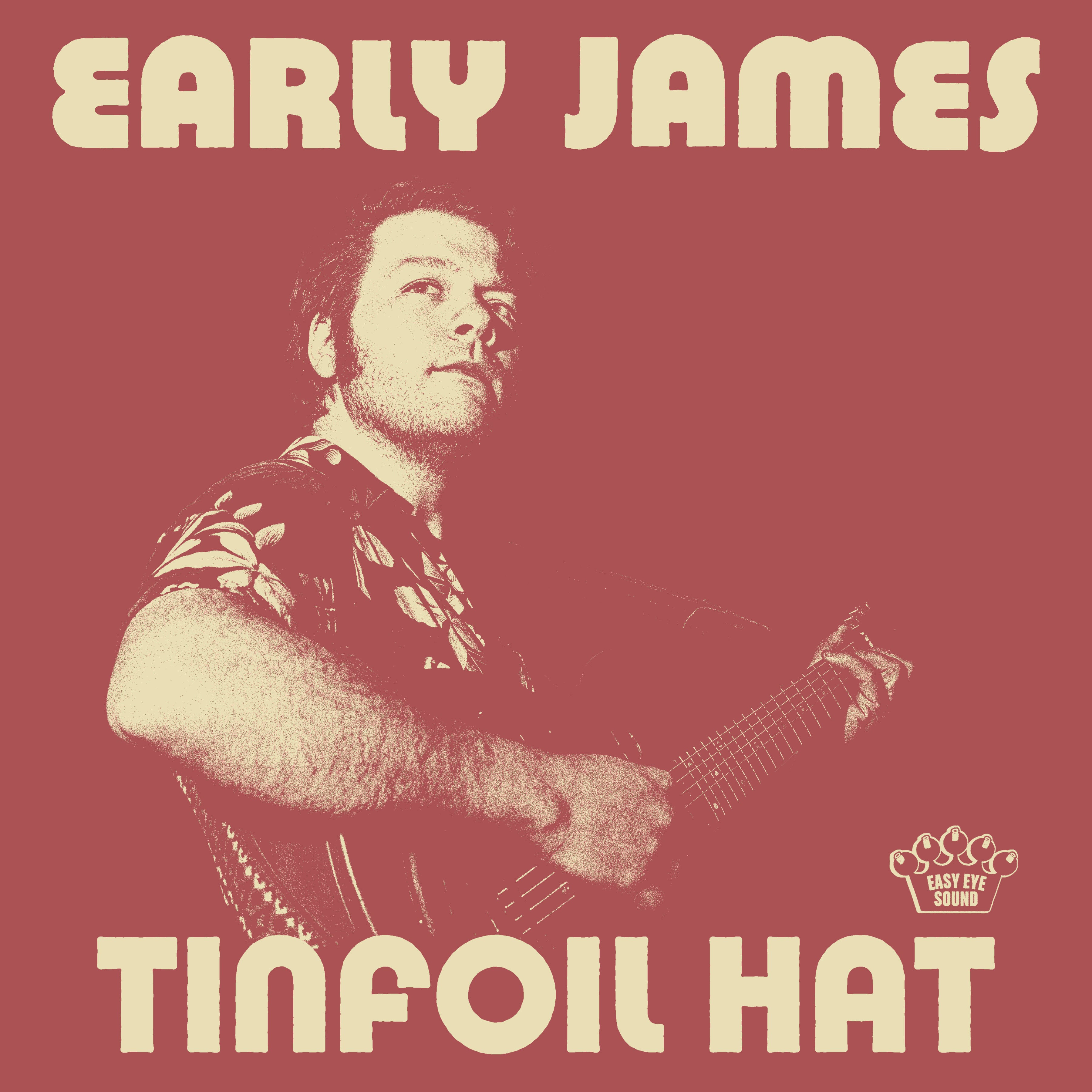 Listen to "Tinfoil Hat" by Early James!