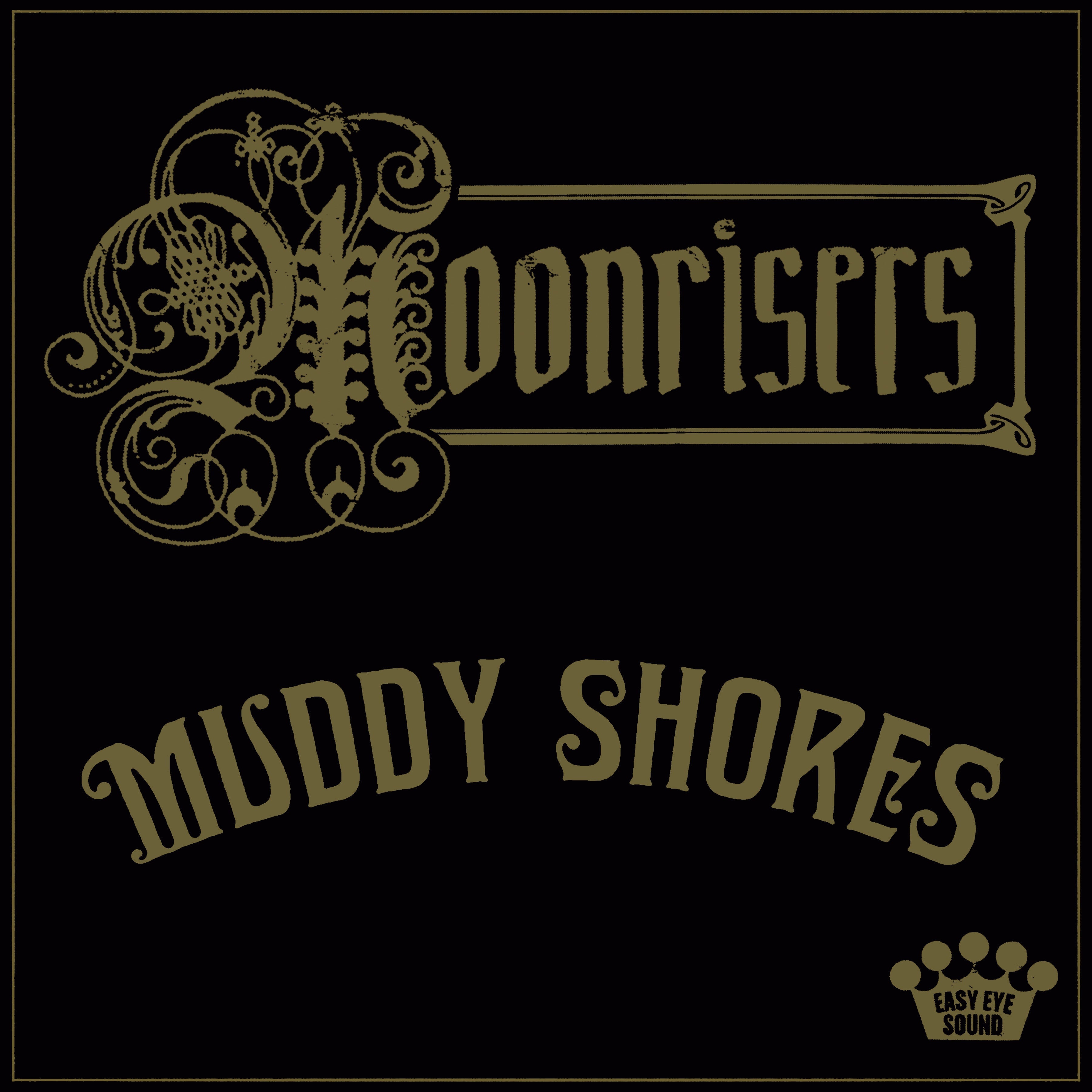 Listen to "Muddy Shores" by Moonrisers now!