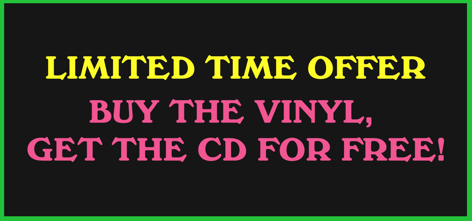 Buy the Vinyl, Get the CD for FREE!